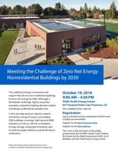 Meeting the Challenge of Zero Net Energy Nonresidential Buildings by 2030 The California Energy Commission will require that all new non-residential buildings be zero-net energy byAlthough a formidable challenge, 