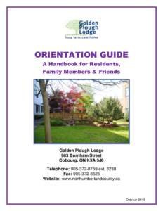 ORIENTATION GUIDE A Handbook for Residents, Family Members & Friends Golden Plough Lodge 983 Burnham Street