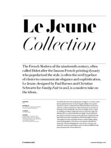 Le Jeune Collection The French Modern of the nineteenth century, often called Didot after the famous French printing dynasty who popularized the style, is often the serif typeface of choice to communicate elegance and so