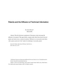 Patents and the Diffusion of Technical Information  By James Bessen* March 2004 Abstract: Does the disclosure requirement of the patent system encourage the diffusion of inventions? This paper builds a simple model where