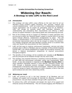 Version 1.0  London Universities Purchasing Consortium Widening Our Reach: A Strategy to take LUPC to the Next Level