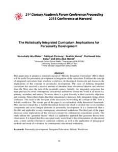 The Holistically Integrated Curriculum: Implications for Personality Development Norsuhaily Abu Bakar1, Rahimah Embong1, Ibrahim Mamat1, Ruzilawati Abu Bakar2 and Idris Abd. Hamid3 1