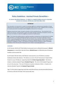 Policy Guidelines: Assisted Private Demolition – for homes demolished between, or subject to a legally binding contract to demolish entered into between, 18 February and 28 October 2014 IMPORTANT The information in thi