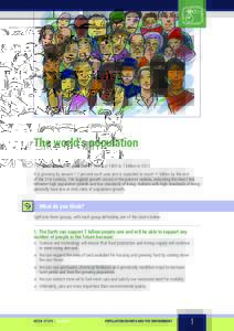 The world’s population The global population grew from 1 billion in 1800 to 7 billion inIt is growing by around 1.2 percent each year and is expected to reach 11 billion by the end of the 21st century. The bigge