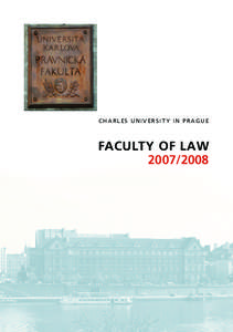 CHARLES UNIVERSITY IN PRAGUE  FACULTY OF LAW[removed]  © Charles University in Prague – Faculty of Law, Prague 2007