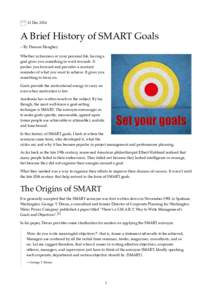 13 DecA Brief History of SMART Goals ~ By Duncan Haughey Whether in business or your personal life, having a goal gives you something to work towards. It