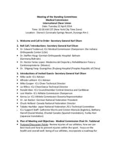 Meeting of the Standing Committees Medical Commission International Cheer Union Date: Tuesday 22 April 2014 Time: 10:30 AM EST (New York City Time Zone) Location: Disney’s Coronado Springs Resort, Durango Rm 1