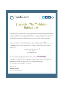 | Launch : The 7 Habits Edition 4.0 | Celebrating 25 years of helping millions of people around the world improve their effectiveness, the new 7 Habits of Highly Effective People Signature Edition 4.0 has been developed 