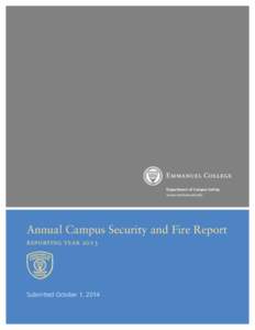 Department of Campus Safety www.emmanuel.edu Annual Campus Security and Fire Report reporting year 2013 PARTMENT O