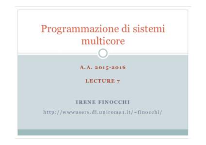 Programmazione di sistemi multicore A.ALECTURE 7  IRENE FINOCCHI