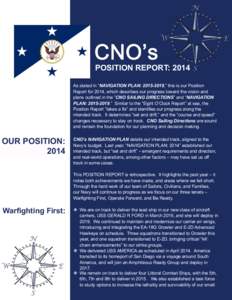 POSITION REPORT: 2014 As stated in “NAVIGATION PLAN: ,” this is our Position Report for 2014, which describes our progress toward the vision and plans outlined in the “CNO SAILING DIRECTIONS” and “NAVI