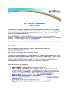 NB Career Surf e-Newsletter April 22, 2010 The Career Surf e-newsletter is established to provide information and resources for students, parents, guidance counsellors and those interested in staying up-to-date on news a