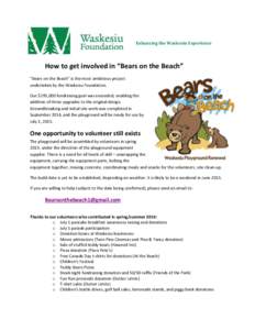 Enhancing the Waskesiu Experience  How to get involved in “Bears on the Beach” “Bears on the Beach” is the most ambitious project undertaken by the Waskesiu Foundation. Our $295,000 fundraising goal was exceeded,