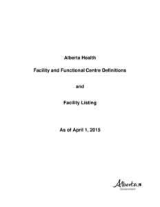Alberta Health Facility and Functional Centre Definitions and  Facility Listing