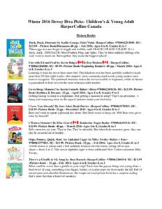 Winter 2016 Dewey Diva Picks- Children’s & Young Adult HarperCollins Canada Picture Books Duck, Duck, Dinosaur by Kallie George, Oriol Vidal- HarperCollinsHC$21.99 – Picture Book/Dinosaurs-40 pp. –