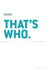 THAT’S WHO. KORDIA 2011 ANNUAL REPORT KORDIA GROUP LIMITED