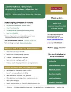 An Informational / Enrollment Opportunity has been scheduled for: MNSCU - Minnesota State University - Mankato Meeting Info  State Employee Optional Benefits