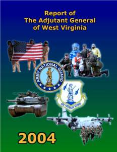 West Virginia National Guard Annual Report[removed] West Virginia National Guard Annual Report 2004