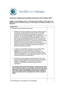 Summary of Steering Committee Conference Call, 6 March 2012 Present: M. Glade (Molson Coors); J. Morrison (Pacific Institute); W. Pinto (Banco do Brasil); G. Power (UN Global Compact); J. Rother (Bayer); M. Whaley (Aller