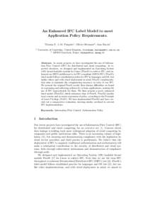 An Enhanced IFC Label Model to meet Application Policy Requirements. Thomas F. J.-M. Pasquier1 , Olivier Hermant2 , Jean Bacon1 1  University of Cambridge, United Kingdom, 