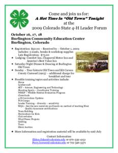 Come and join us for: A Hot Time In “Old Town” Tonight at the 2009 Colorado State 4-H Leader Forum October 16, 17, 18 Burlington Community Education Center