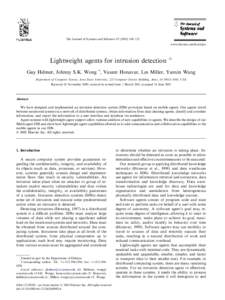 The Journal of Systems and Software–122 www.elsevier.com/locate/jss Lightweight agents for intrusion detection q Guy Helmer, Johnny S.K. Wong *, Vasant Honavar, Les Miller, Yanxin Wang Department of Compu