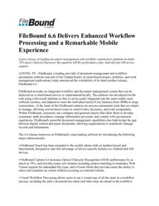 FileBound 6.6 Delivers Enhanced Workflow Processing and a Remarkable Mobile Experience Latest release of leading document management and workflow automation platform includes 78% faster Optical Character Recognition (OCR