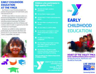 EARLY CHILDHOOD EDUCATION AT THE YMCA Our Mission is to put Christian principles into practice through programs that build healthy spirit,