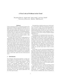 A First Look at Problems in the Cloud Theophilus Benson⋆, Sambit Sahu† , Aditya Akella⋆ , and Anees Shaikh† ⋆ University of Wisconsin - Madison, † IBM Research  Abstract