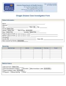 Chagas Disease Case Investigation Form Patient Information Name: Address: City: State: AZ