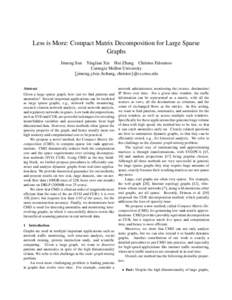 Less is More: Compact Matrix Decomposition for Large Sparse Graphs Jimeng Sun Yinglian Xie Hui Zhang Christos Faloutsos Carnegie Mellon University