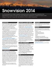 Snowvision 2014 The 10th Snowvision Down Under Conference is being held at the Crowne Plaza Hotel, Queenstown from Wednesday 6th to Sunday 10th August. This is a prime skiing time in Queenstown so please book early to av