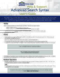 Help & Support  Advanced Search Syntax User’s Guide  HeinOnline uses a Lucene/SOLR search platform. While search relevancy algorithms take into account