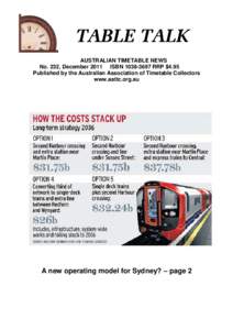 AUSTRALIAN TIMETABLE NEWS No. 232, December 2011 ISBN[removed]RRP $4.95 Published by the Australian Association of Timetable Collectors www.aattc.org.au  A new operating model for Sydney? – page 2