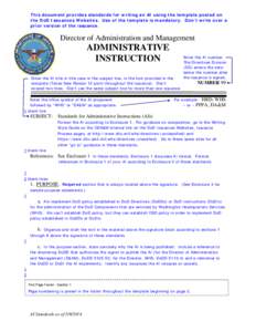 This document provides standards for writing an AI using the template posted on the DoD Issuances Websites. Use of the template is mandatory. Don’t write over a prior version of the issuance.