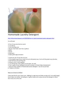 Homemade Laundry Detergent http://whynotsew.blogspot.comhow-to-make-homemade-laundry-detergent.html You will need: 1/2 bar of soap (any kind you want) 1 cup of Borax 1 cup of washing soda