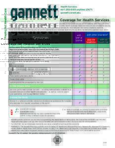 Coverage for Health Services  Gannett Health Services (becoming “Cornell Health” in Springprovides primary care services for all students when they are in the Ithaca area, whether they have a Cornell Student H