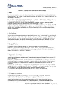 Dernière version duHIBOUTIK : CONDITIONS GENERALES DE SERVICES 1/ Objet Les présentes conditions générales de service constituent les modalités et les conditions d’utilisation du site Hiboutik (« Sit