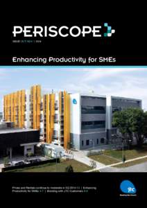 ISSUE OCT/ NOV | 2014  Enhancing Productivity for SMEs Prices and Rentals continue to moderate in 3Q | Enhancing Productivity for SMEs 4-7 | Bonding with JTC Customers 8-9