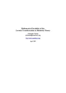 Mathematical Invalidity of the Lorentz Transformation in Relativity Theory Aleksandar Vukelja [removed] http://www.masstheory.org April 2005