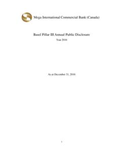 Mega International Commercial Bank (Canada)  Basel Pillar III Annual Public Disclosure YearAs at December 31, 2016