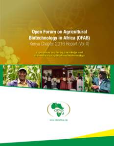 Open Forum on Agricultural Biotechnology in Africa (OFAB) Kenya Chapter 2016 Report (Vol X) Experiences in sharing knowledge and information on agricultural biotechnology
