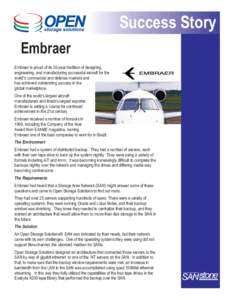 Success Story Embraer Embraer is proud of its 30-year tradition of designing, engineering, and manufacturing successful aircraft for the world’s commercial and defense markets and has achieved outstanding success in th