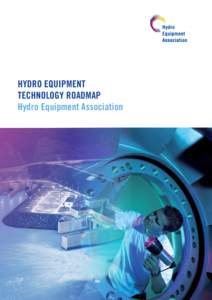 HYDRO EQUIPMENT TECHNOLOGY ROADMAP Hydro Equipment Association 2