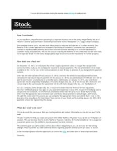 If you are still having problems viewing this message, please click here for additional help.  Dear Contributor, As you may know, iStock has been operating as a separate business unit in the Getty Images family and all o