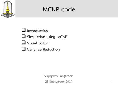 MCNP code  Introduction  Simulation using MCNP  Visual Editor  Variance Reduction