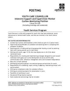 POSTING YOUTH CARE COUNSELLOR Intensive Support and Supervision Worker Curfew Monitoring Position Casual On-Call (Including evenings and weekends)