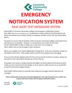 EMERGENCY NOTIFICATION SYSTEM RAVE ALERT TEXT MESSAGING SYSTEM RAVE ALERT is Coconino Community Colleges new Emergency Notification System. Rave Alert (http://www.ravewireless.com/) revolutionizes campus safety by transf