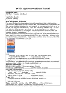 ER-flow Application Description Template Application Name: NWChem – Transition State Search Application domain: Quantum Chemistry Brief description of application