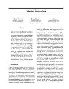 Probabilistic Similarity Logic  Matthias Br¨ocheler Computer Science Dept. University of Maryland College Park, MD 20740